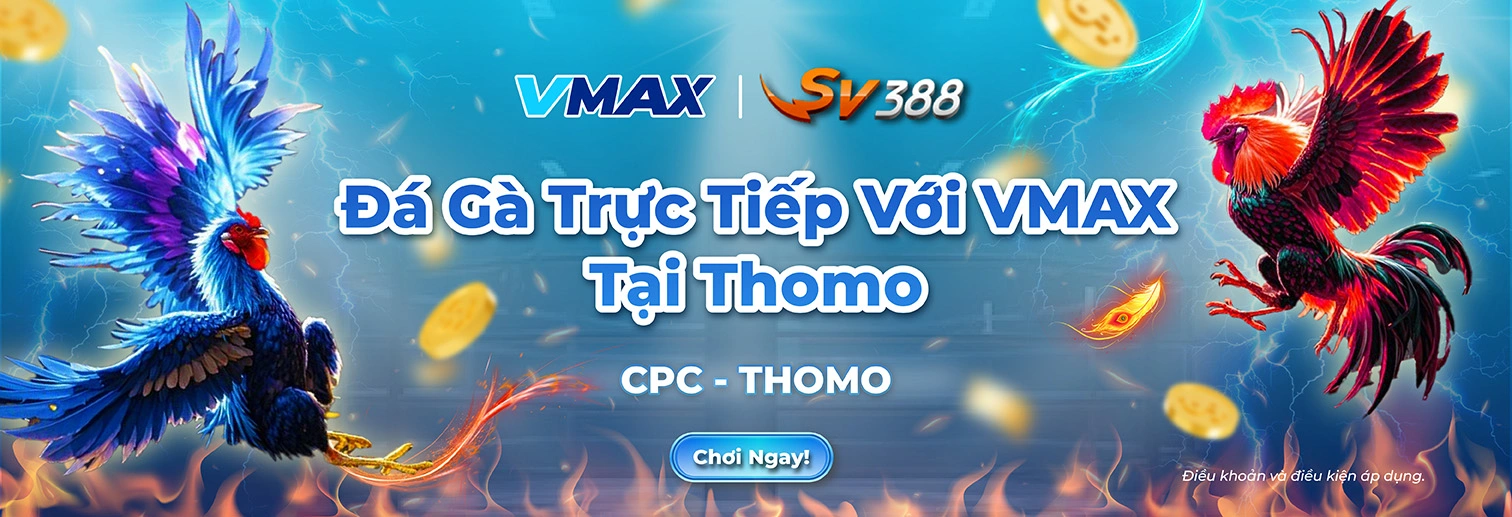 Nhà cái vmax tặng miễn phí 288% tiền thưởng chào mừng cho Đá gà SV388 với hỗ trợ phát trực tiếp CPC