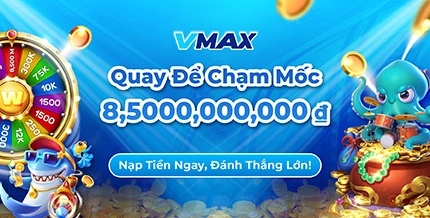 Jackpot của vmax đã lên tới 8.500.000.000 VND!