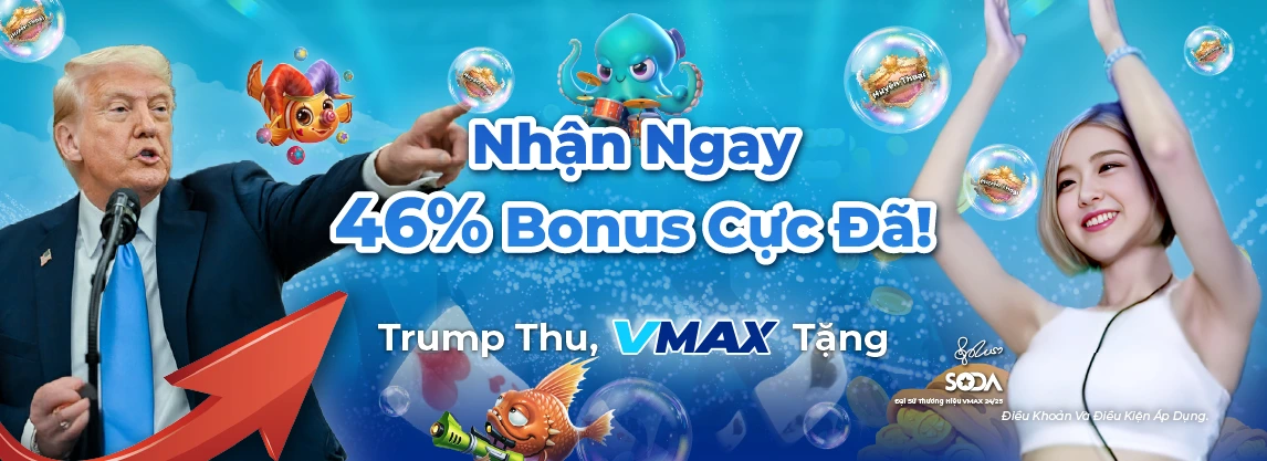 Vmax bù đắp mức thuế suất 46% của Việt Nam bằng mức hoàn tiền tương ứng là 46%!